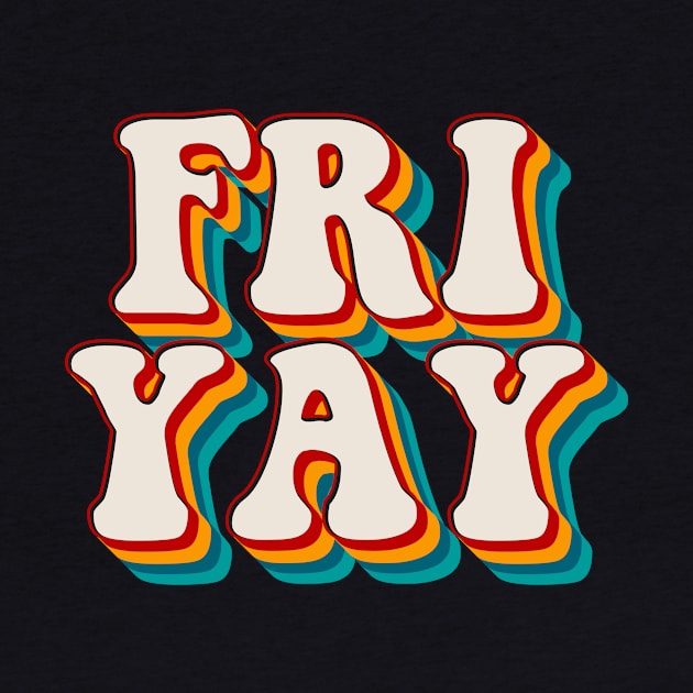 Fri Yay by n23tees